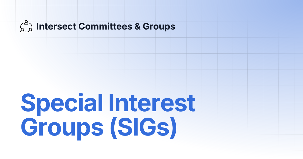 Special Interest Groups (SIGs) | Intersect Committees & Groups