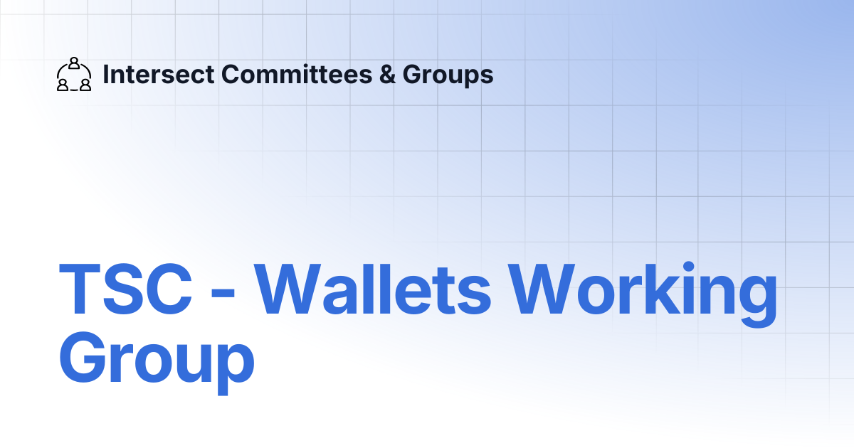 TSC - Wallets Working Group | Intersect Committees & Groups