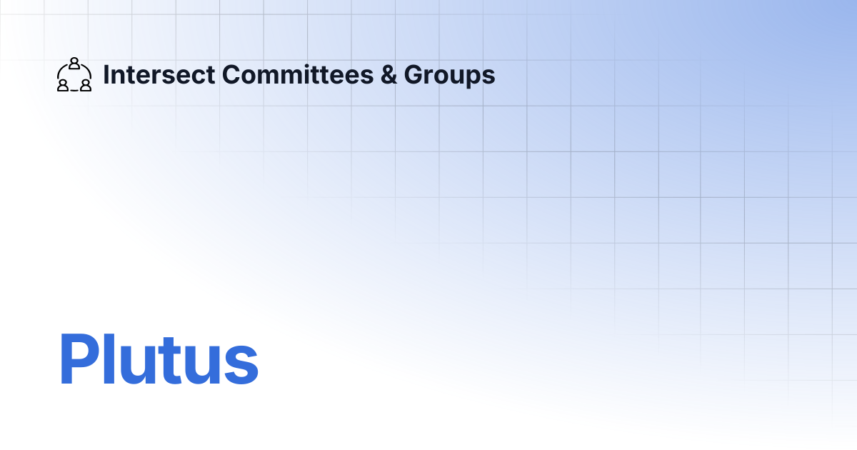Plutus | Intersect Committees & Groups