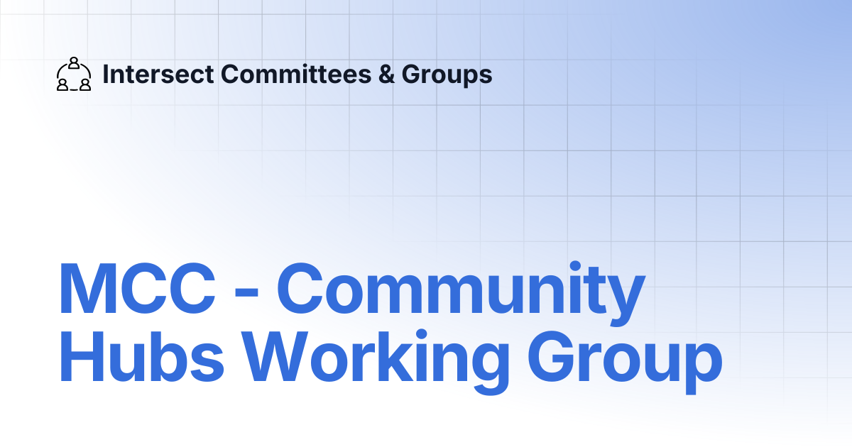 MCC - Community Hubs Working Group | Intersect Committees & Groups